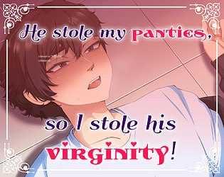 他偷了我的内裤，所以我拿走了他的第一次！/He stole my panties, so I stole his virginit PC端