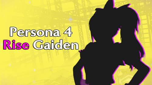 女神异闻录4 理世外传 Persona 4: Rise Gaiden v1.1 双端 AI汉化版 预览图