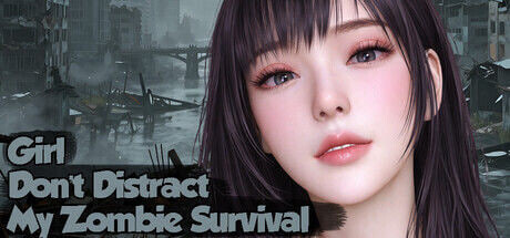 美女，别影响我僵尸末日求生 ▫️ Girl, Don’t Distract My Zombie Survival ▫️ PC端 官中无码